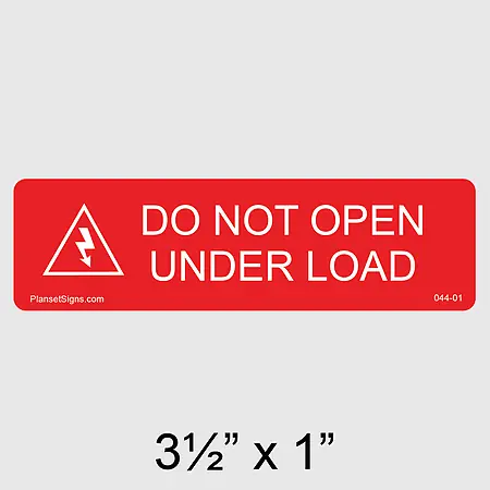 044-01 Do Not Open Under Load Label