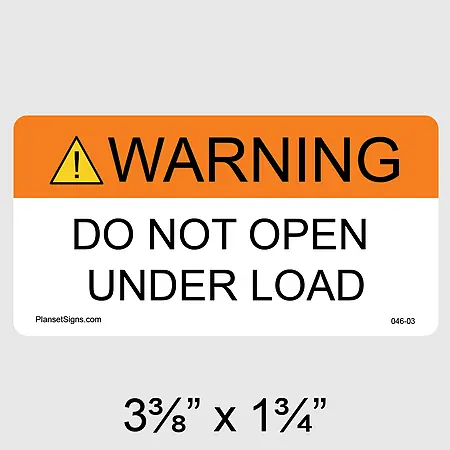 046-03 Do Not Open Under Load Label