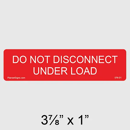 076-01 Do Not Disconnect Under Load Label
