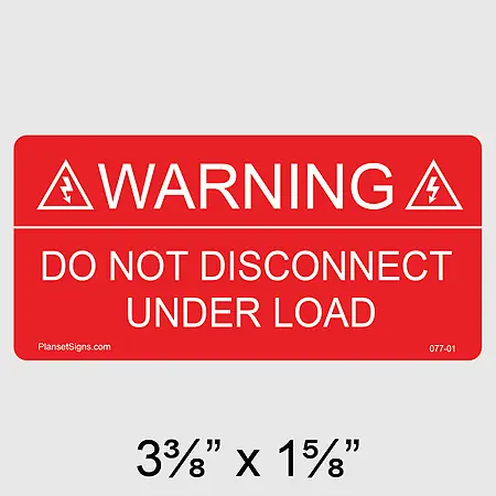 077-01 Do Not Disconnect Under Load Label