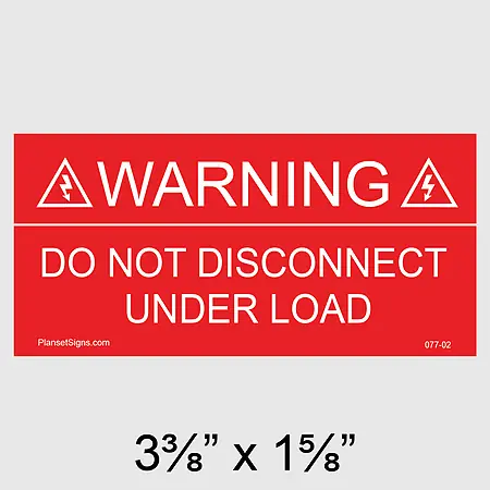 077-02 Do Not Disconnect Under Load Placard
