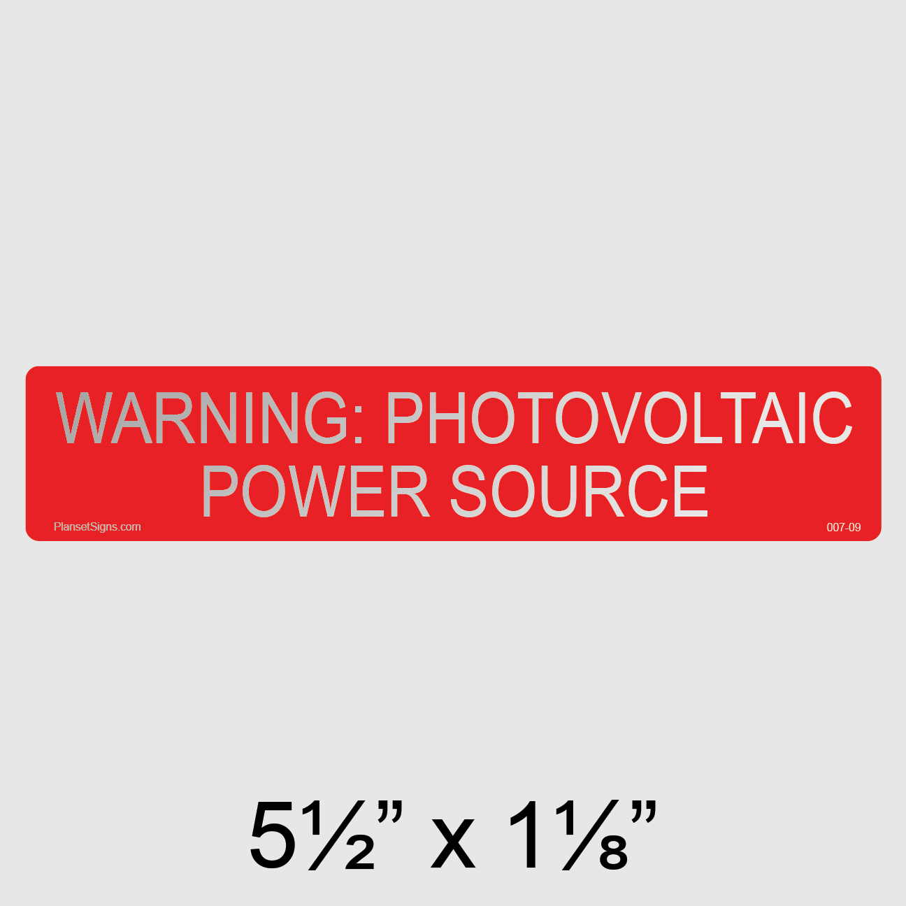 007-09 Warning PV Power Source Reflective Label