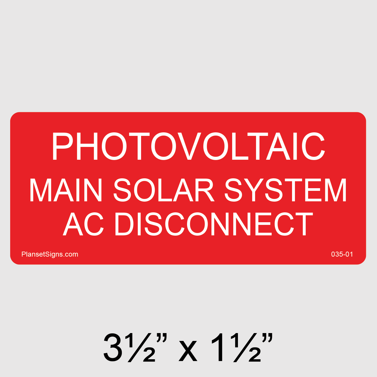 035-01 Photovoltaic Main Solar System AC Disconnect Label