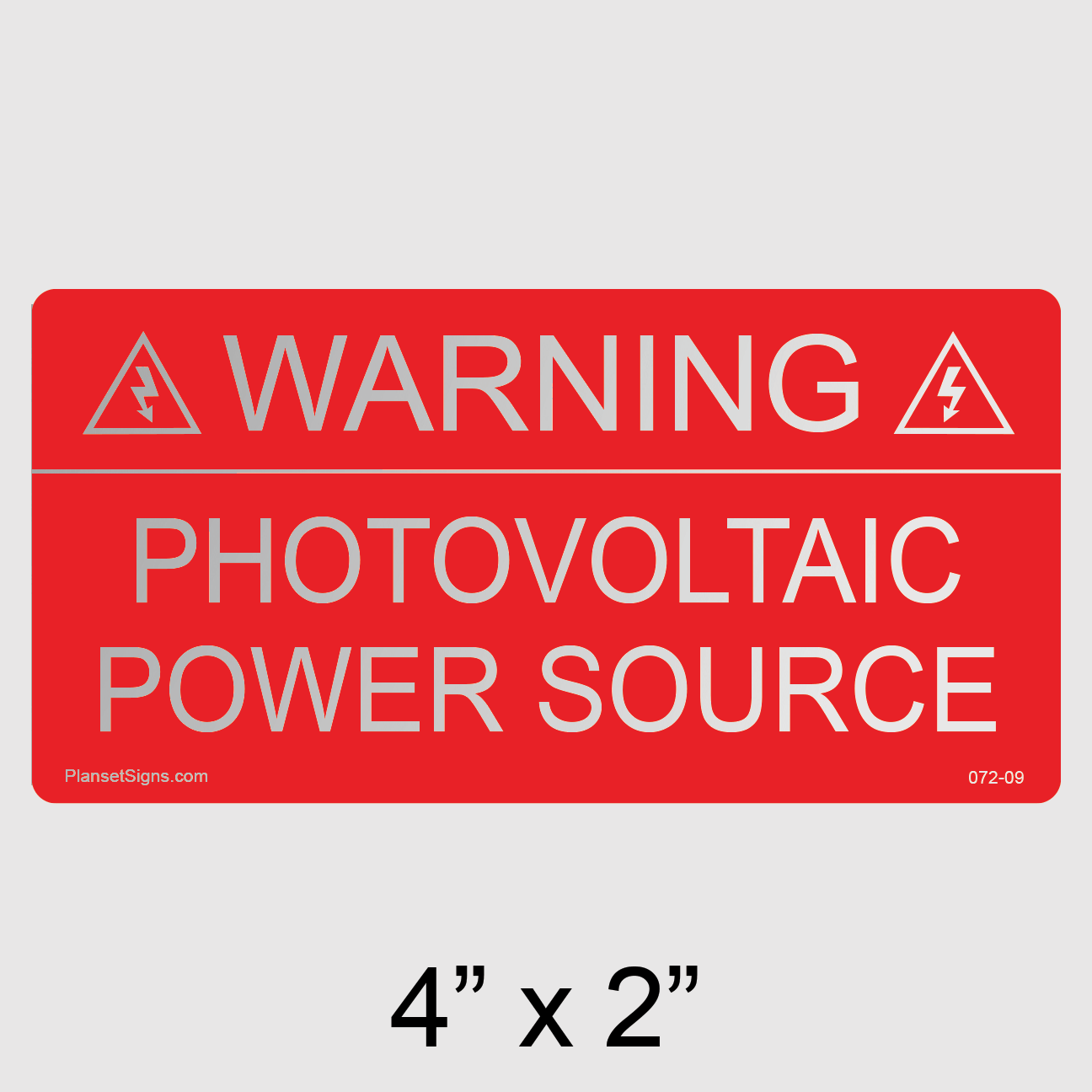 072-09 Warning: Photovoltaic Power Source Reflective Label