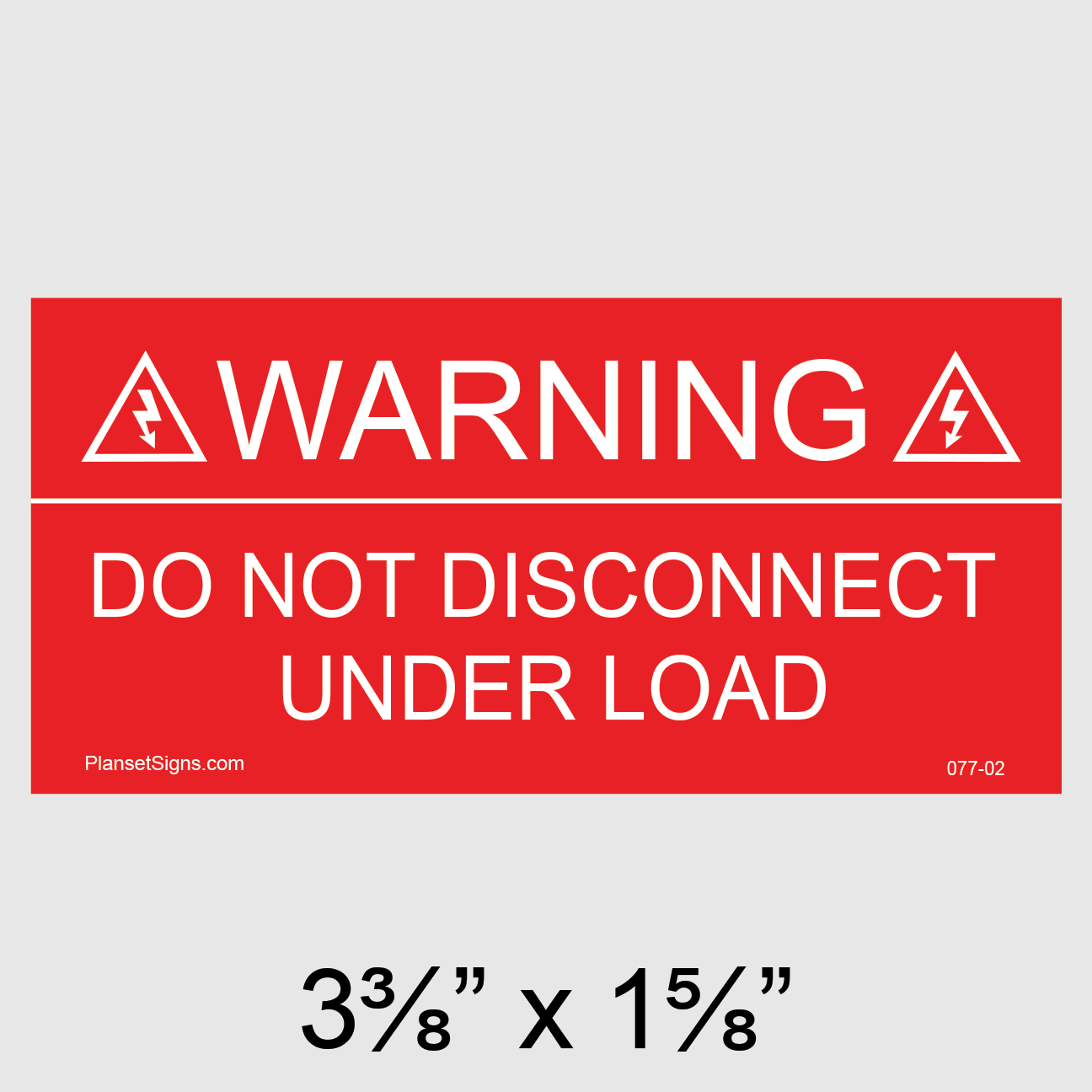 077-02 Do Not Disconnect Under Load Placard