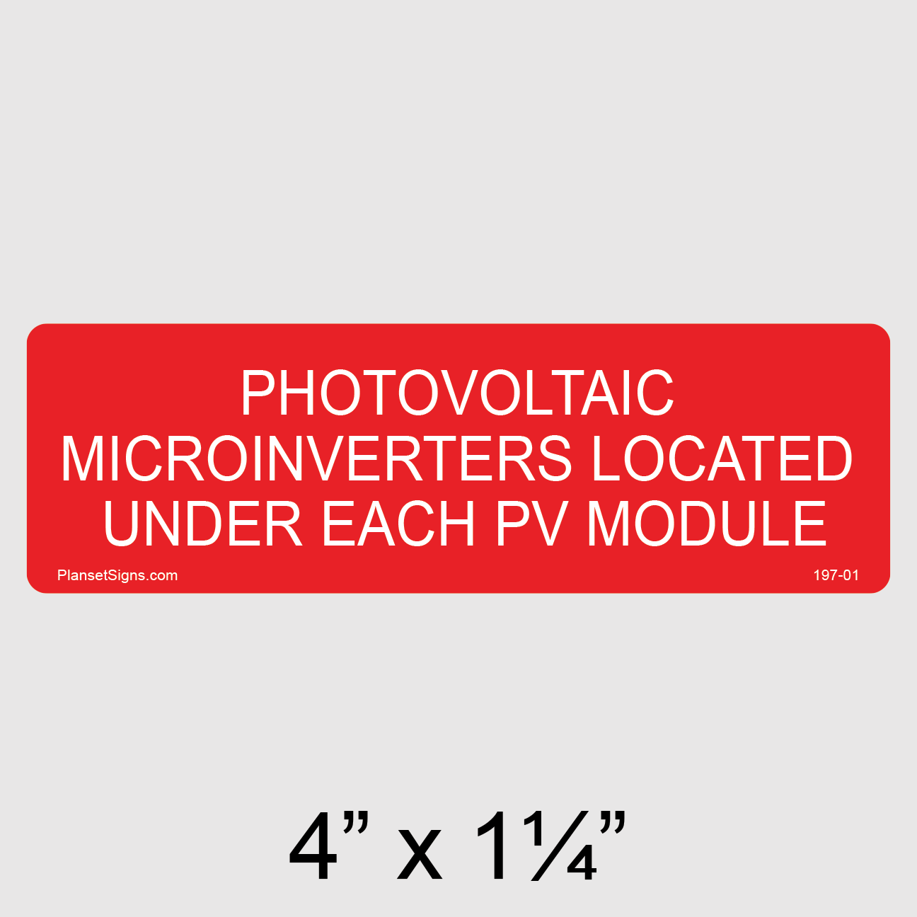 197-01 Photovoltaic Microinverters Located Under Each PV Module Label
