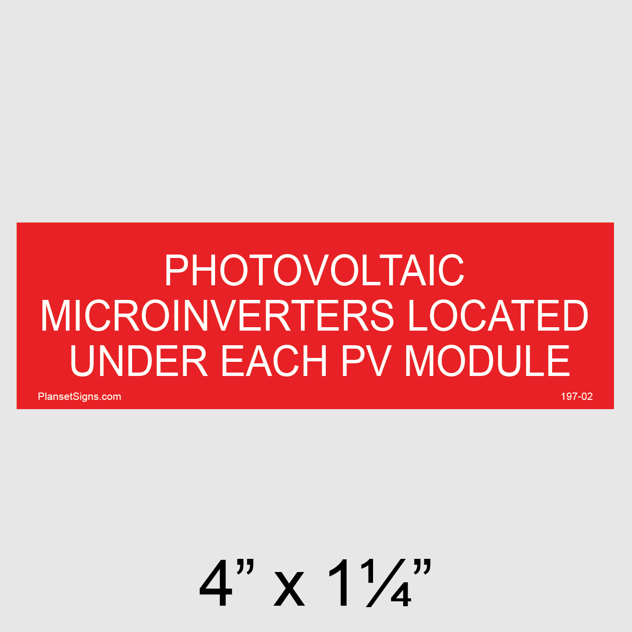 197-02 Photovoltaic Microinverters Located Under Each PV Module Placard
