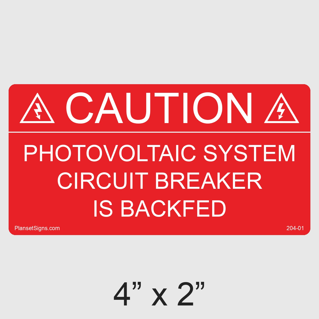 204-01 Caution Photovoltaic System Circuit Breaker Is Backfed Label