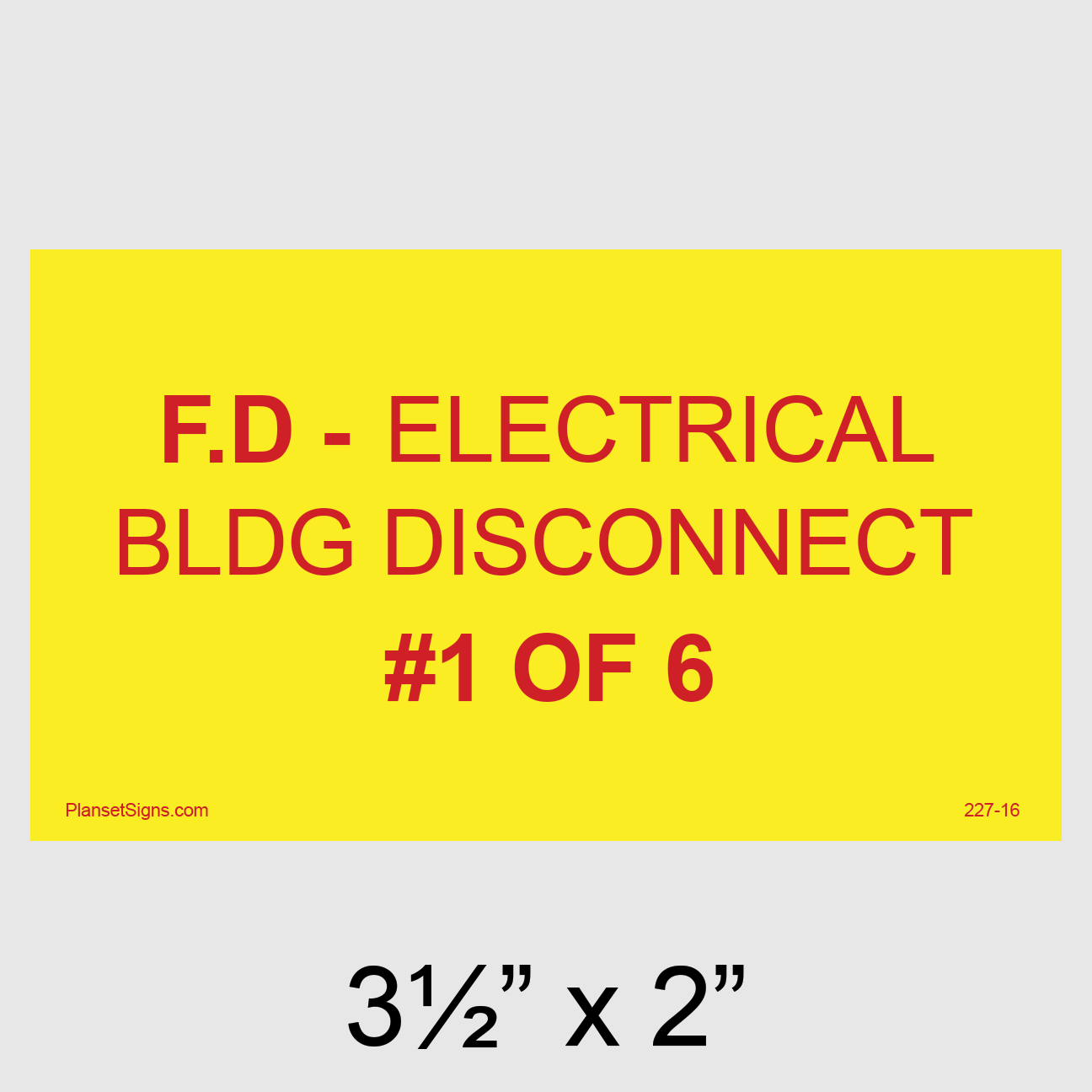 227-16 F.D - Electrical BLDG Disconnect #1 of 6 Placard