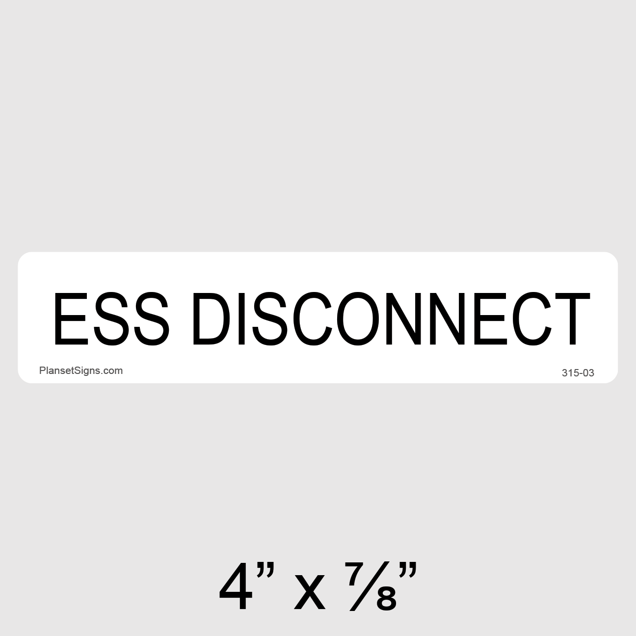 315-03 ESS Disconnect Label