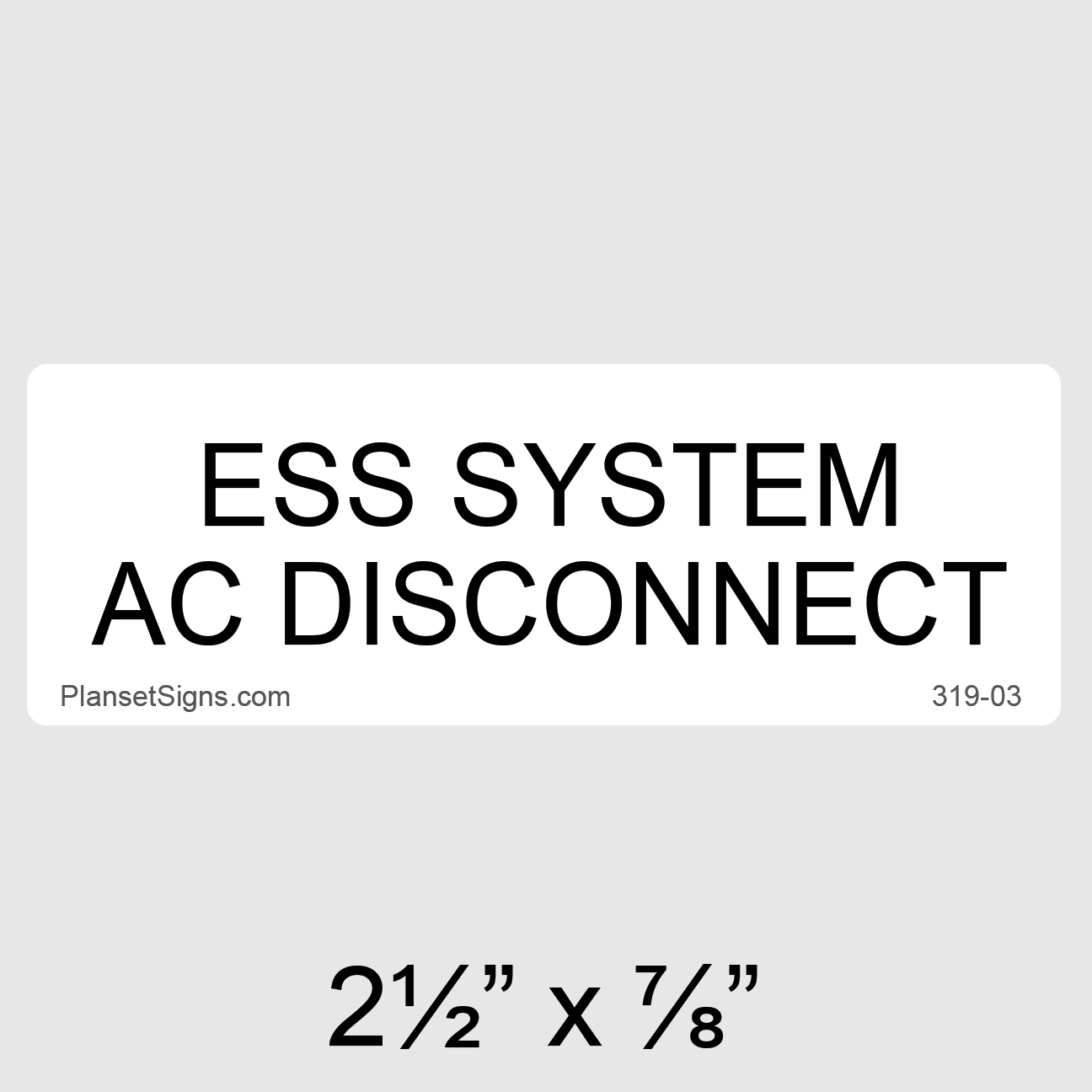 319-03 ESS System AC Disconnect Label