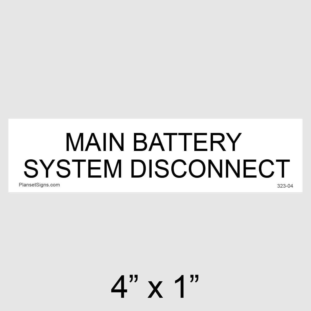 323-04 Main Battery System Disconnect Placard